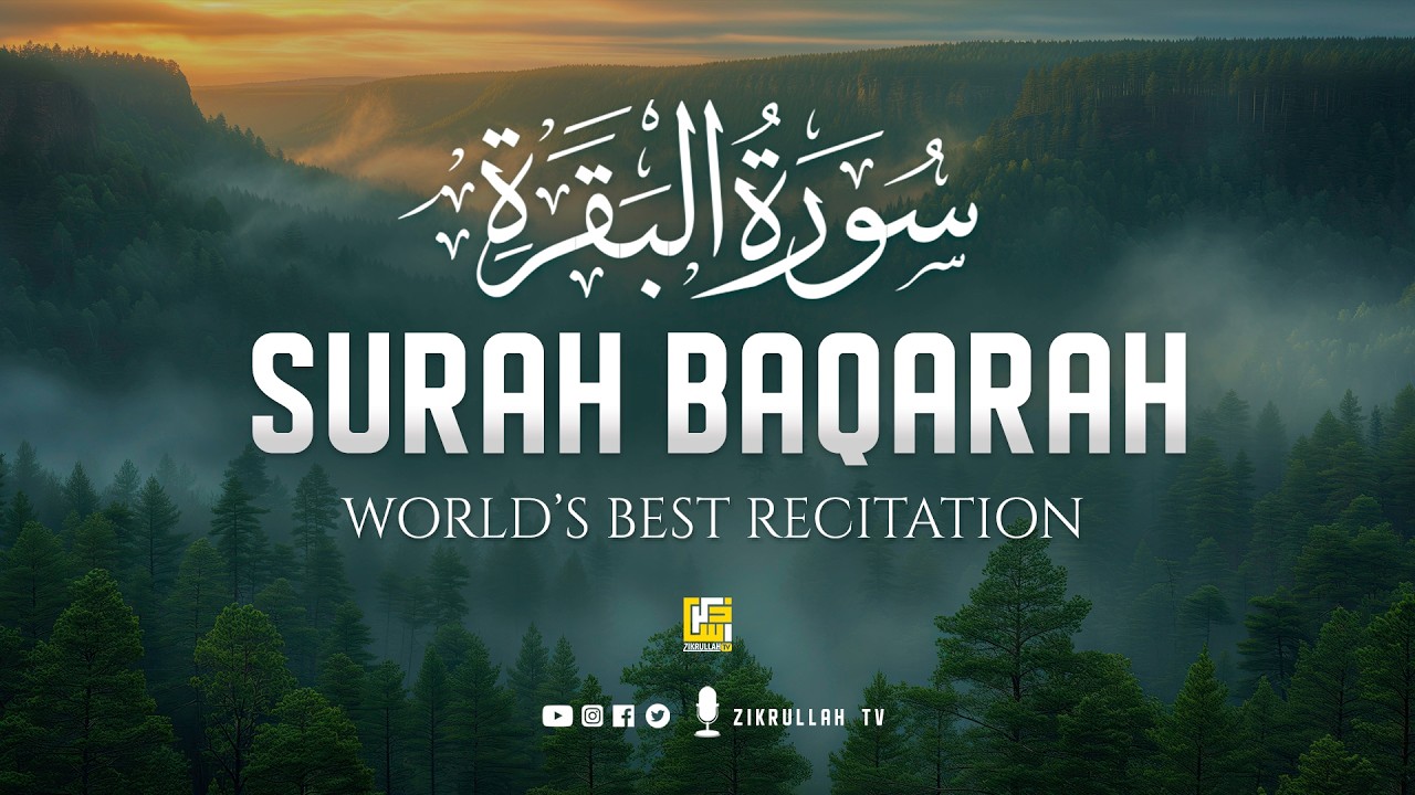 Surah AL BAQARAH Full (سورة البقره) ULTIMATE HEART TOUCHING RELAXING RECITATION | Zikrullah TV