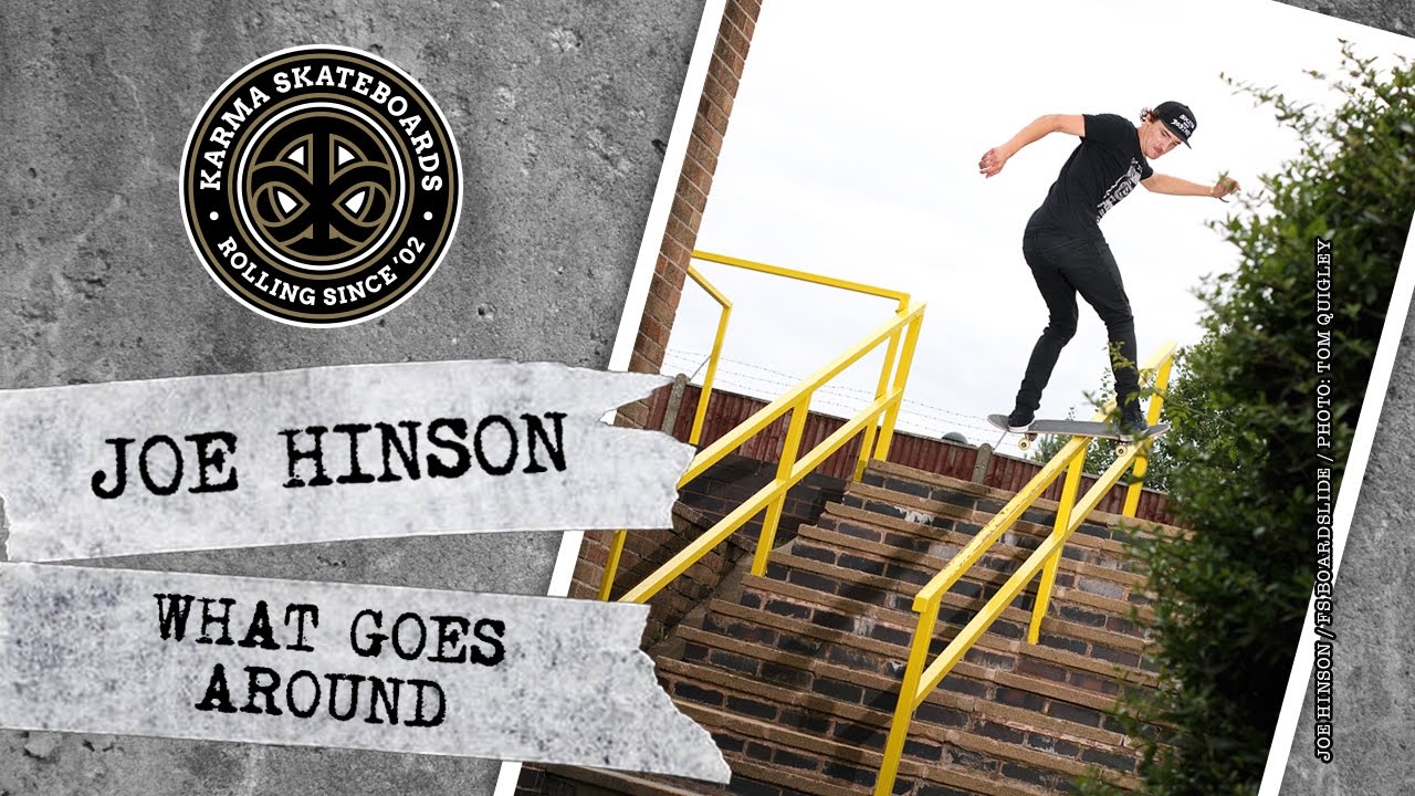 Karma Skateboards - Joe Hinson - What Goes Around