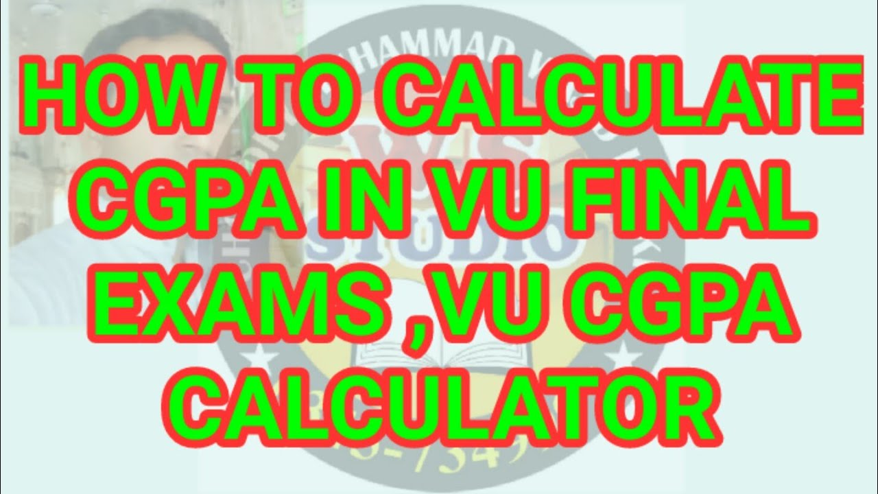 How To Calculate CGPA In VU Final Exams ~ VU Final Term Exams Spring Results ~ VU CGPA calculator
