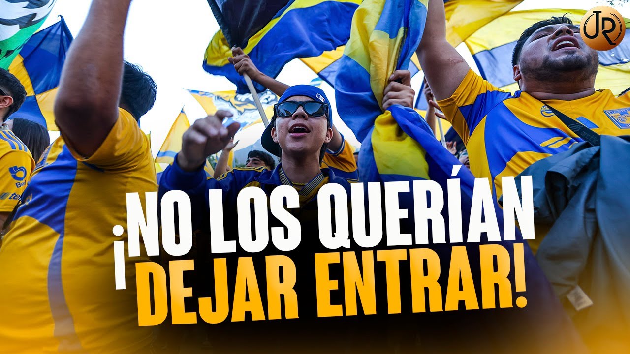 ¡NO QUERÍAN DEJAR ENTRAR A LA AFICIÓN DE TIGRES AL GIGANTE DE ACERO!