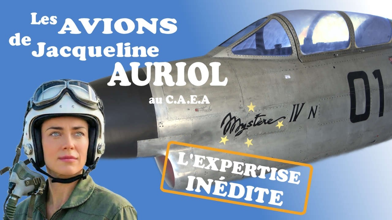 Les avions de Jacqueline Auriol au CAEA: L'expertise inédite