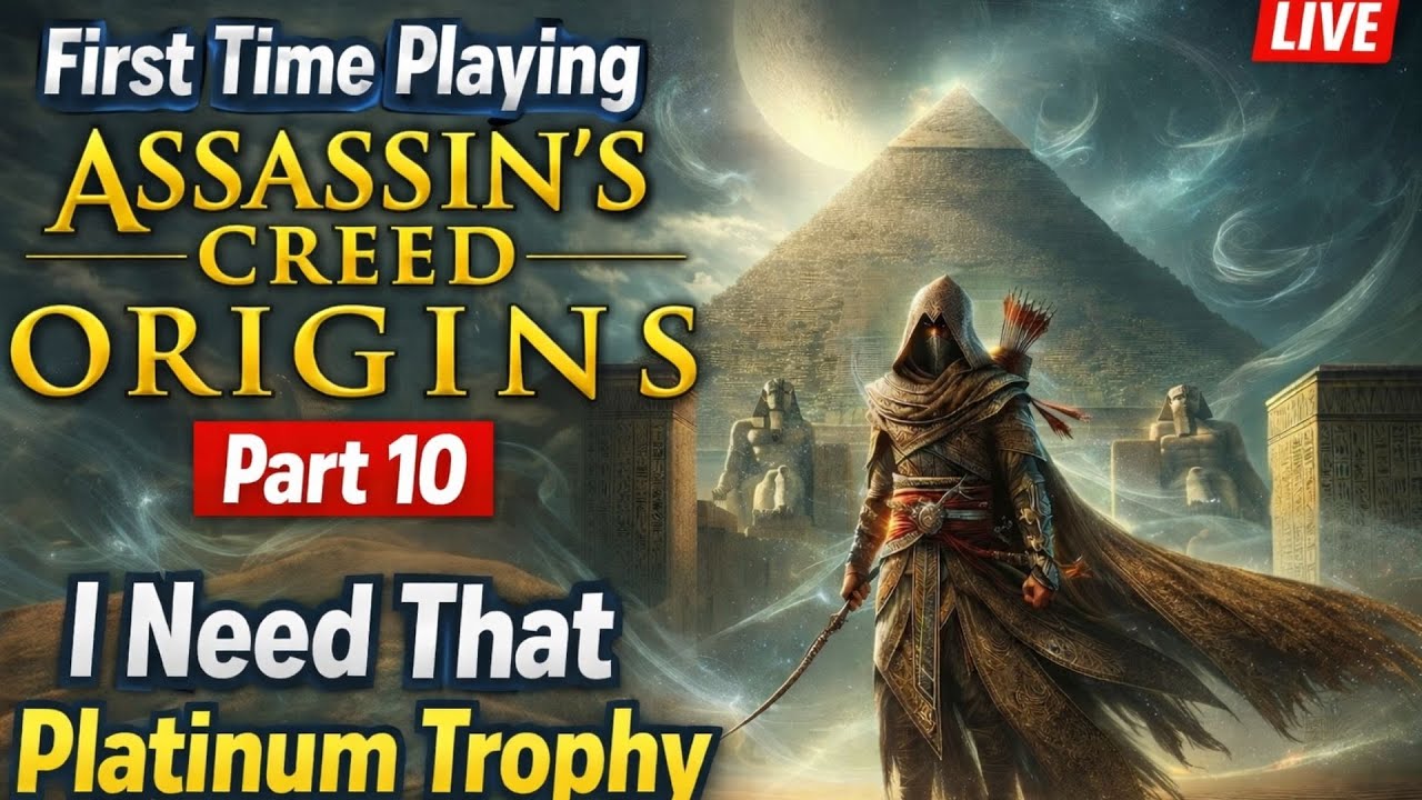 First Time Playing Assassin’s Creed Origins Part 10 (LIVE) | I Need That Platinum Trophy
