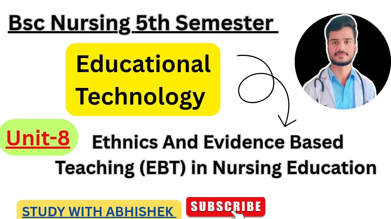 Unit-8 Ethics and Evidence Based Teaching in Nursing Education bsc nursing 5th sem by Abhishek sir 