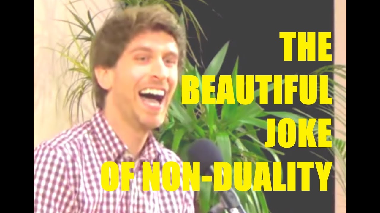 The beautiful joke of non-duality (We are One but we are not the same) - Jeff Foster