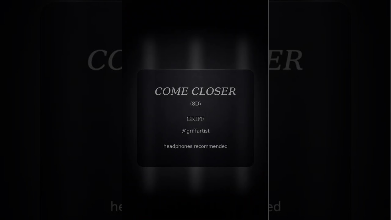 GRIFF - Come Closer (8D Audio)
