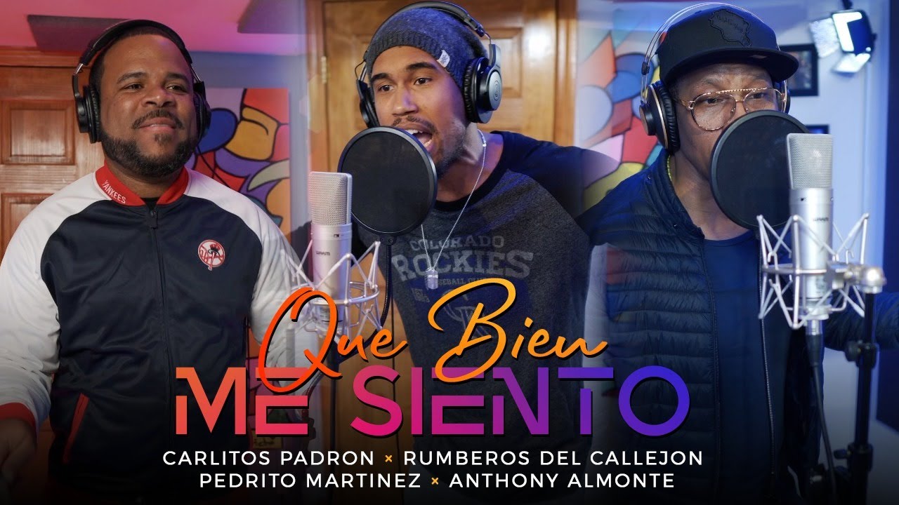 Que Bien Me Siento - Carlitos Padrón & Rumberos Del Callejón Ft. Pedrito Martinez, Anthony Almonte