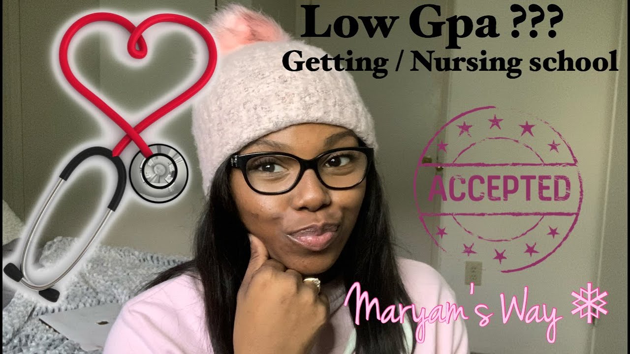 Low GPA : Into Nursing school// How I got accepted