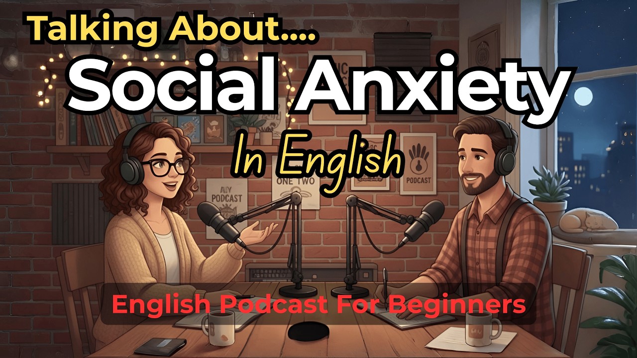 How to Talk About Social Anxiety in English | English Conversation Practice | English Podcast