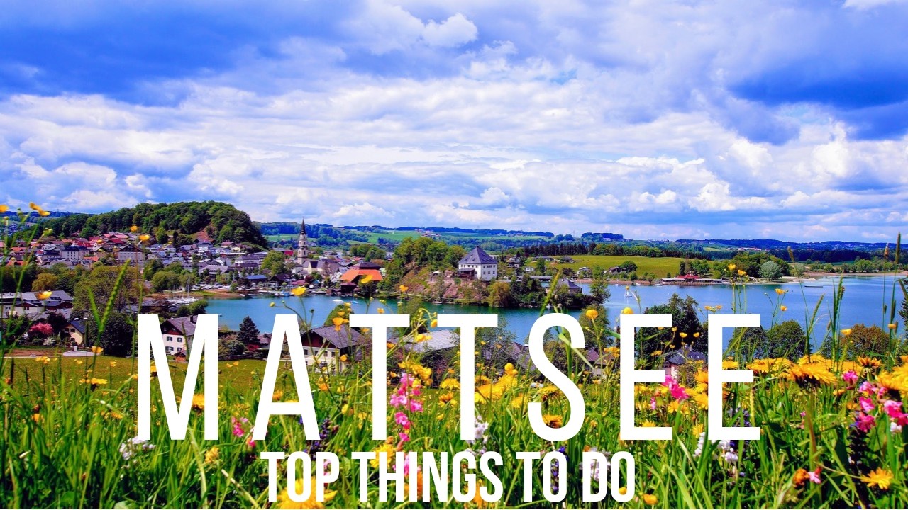 Mattsee Austria 🇦🇹(Best Things to do)