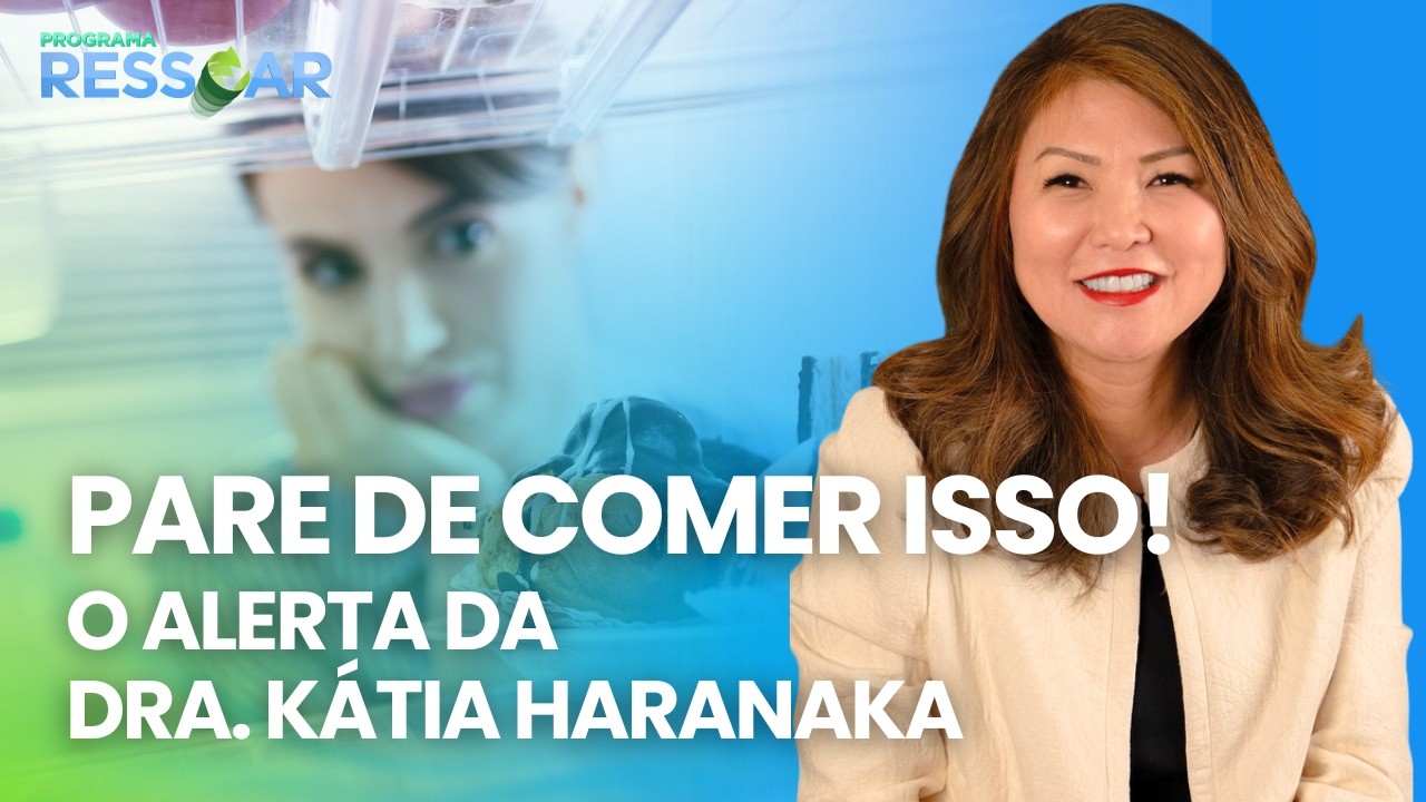 DRA. KÁTIA HARANAKA: Como a sua Alimentação pode estar destruindo seu Cérebro | #institutoressoar