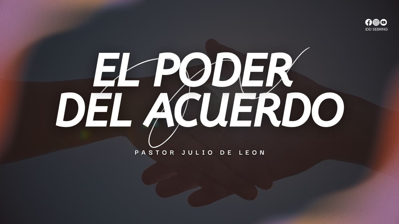 El poder Del acuerdo l Pastor Julio De Leon
