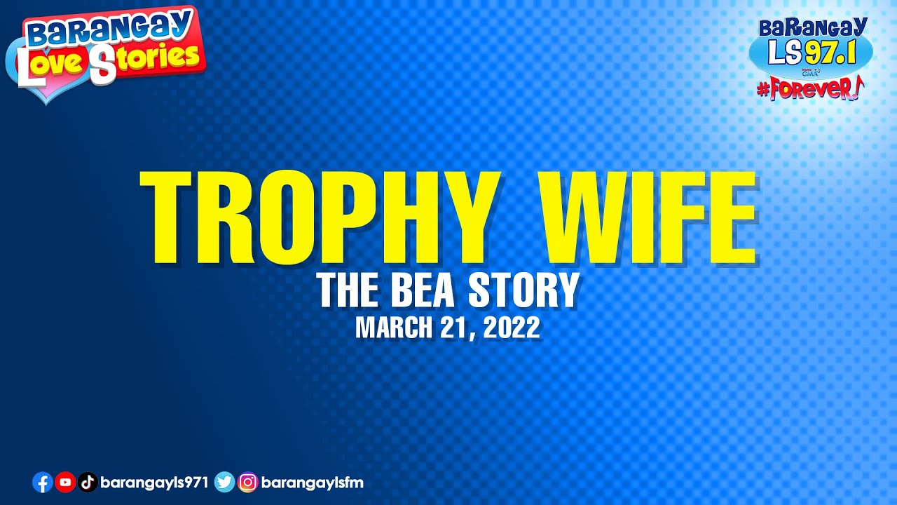 TROPHY WIFE - BEA | Papa Dudut | Barangay Love Stories