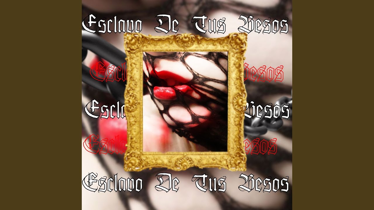 Esclavo de tus besos