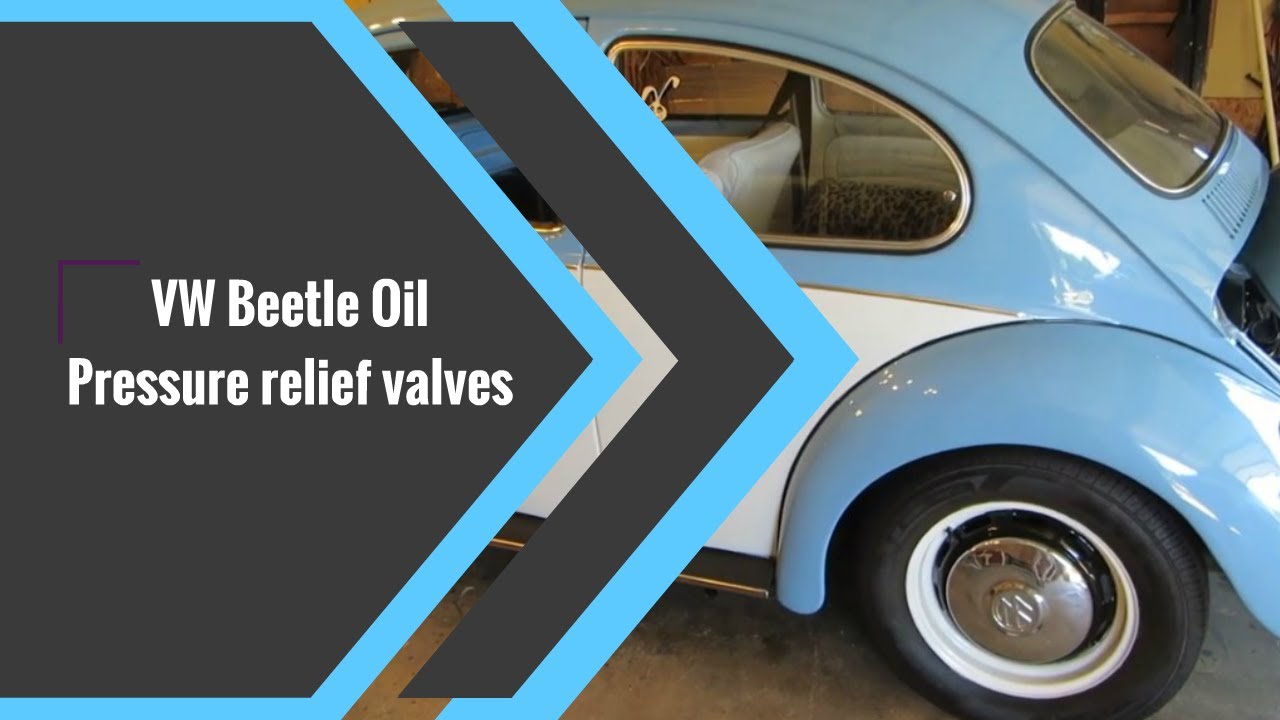 VW Beetle Oil Pressure relief valves