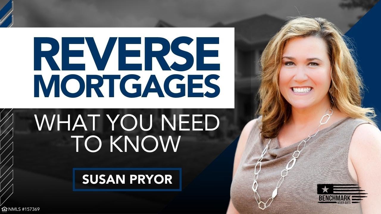 Reverse Mortgages - What You Need to Know?