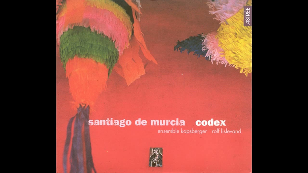 Santiago de Murcia (1673&ndash;1739) - Codex No. 4 [Rolf Lislevand]
