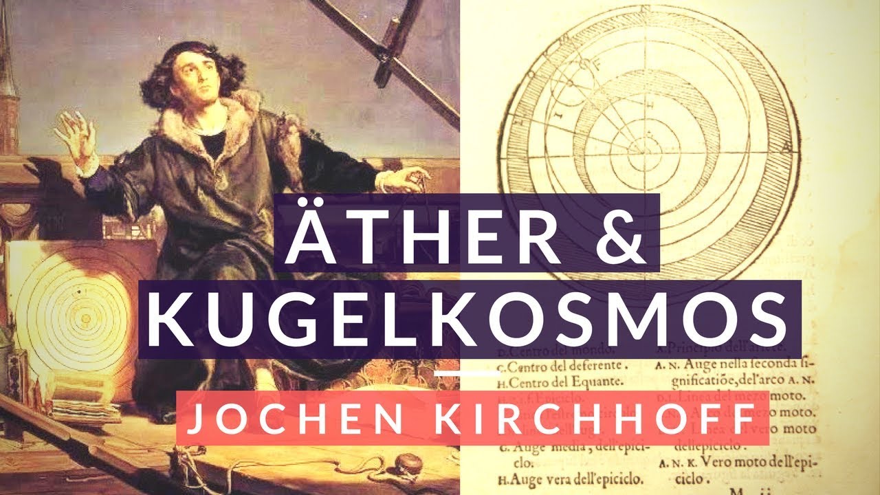 Wissenschaftsgeschichte von &Auml;ther, Kugelkosmos und Weltseele