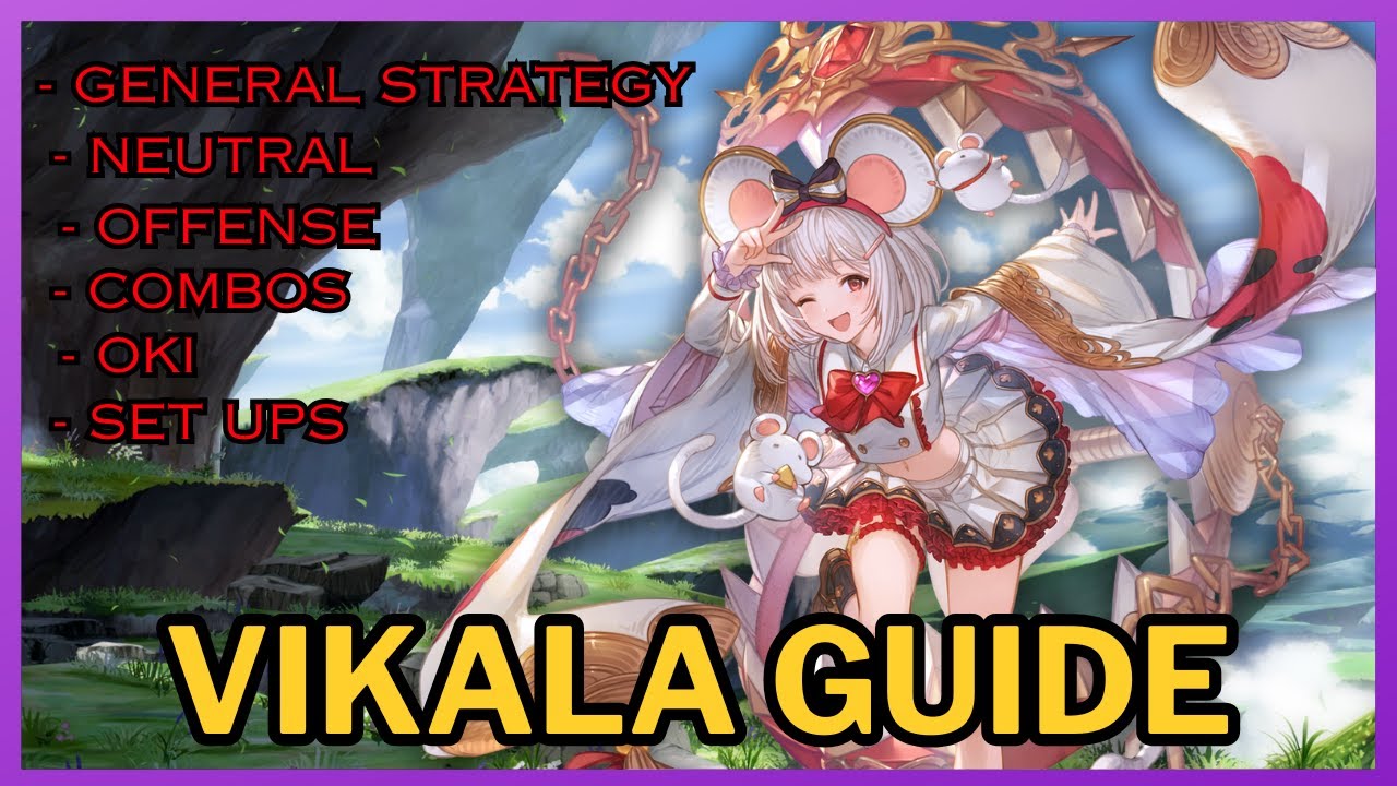 How to Play Vikala【 GBVSR Starter Guide 】