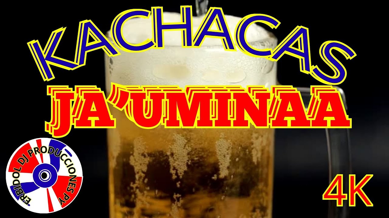 CACHACAS_CLASICOS_JA’UMINAA #erbidoldj #paraguay #argentina #españa #jaumina #cachacas #mexico #mix