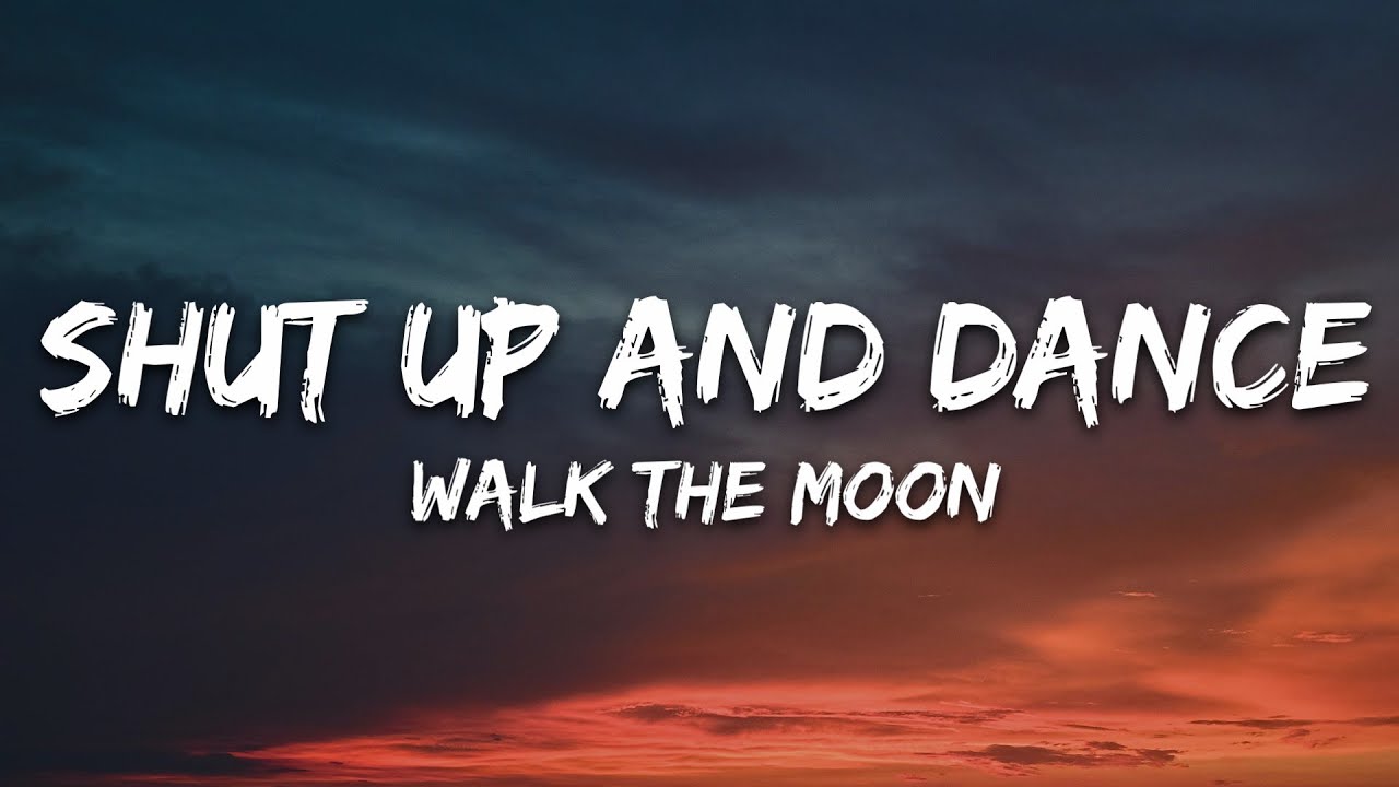 WALK THE MOON - Shut Up and Dance (Lyrics)