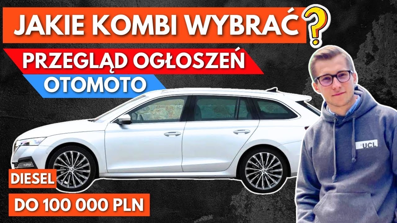 Jakie KOMBI Wybrać do 100 000 PLN? Przegląd Ogłoszeń OTOMOTO