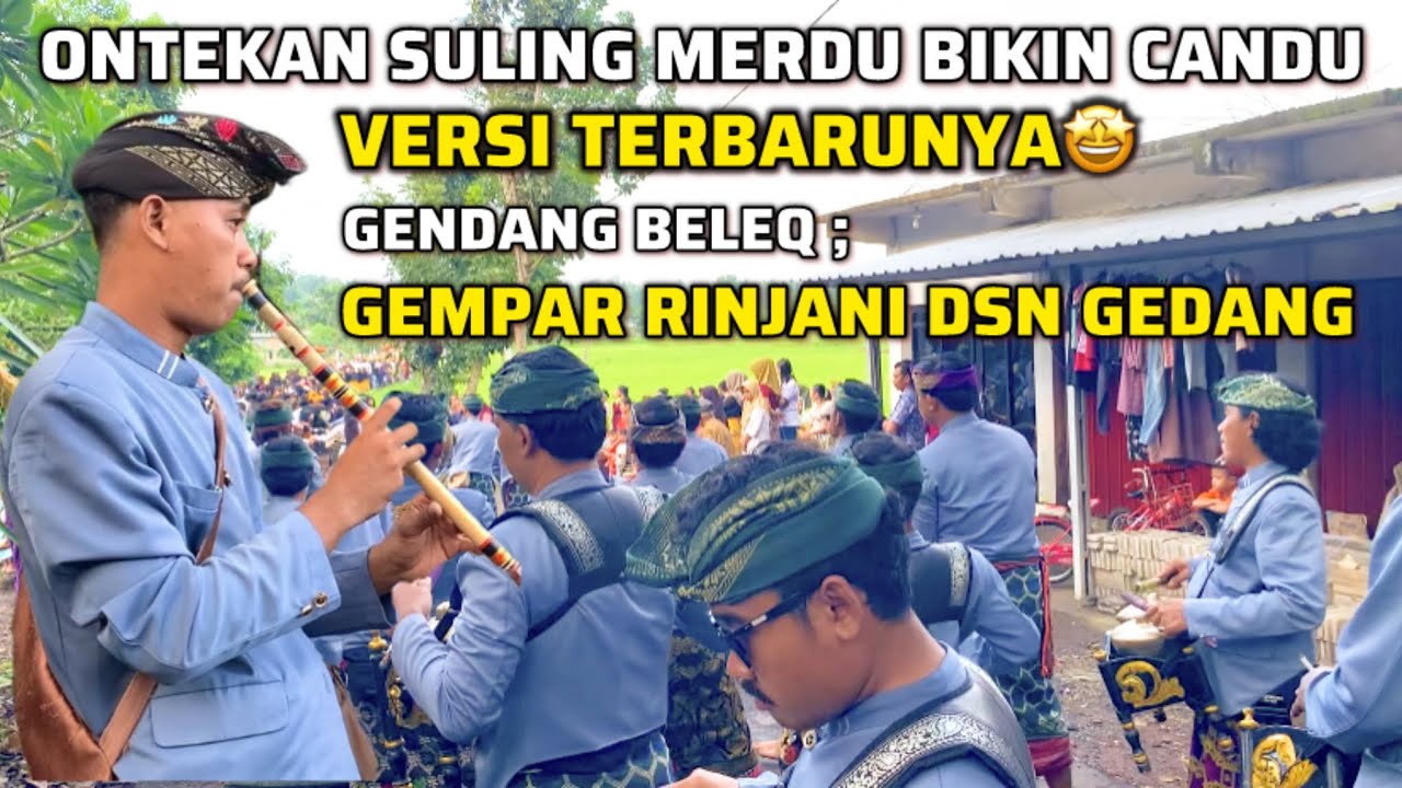 ALUNAN SULING MERDU BIKIN CANDU VERSI TERBARUNYA GENDANG BELEQ GEMPAR RINJANI DASAN GEDANG