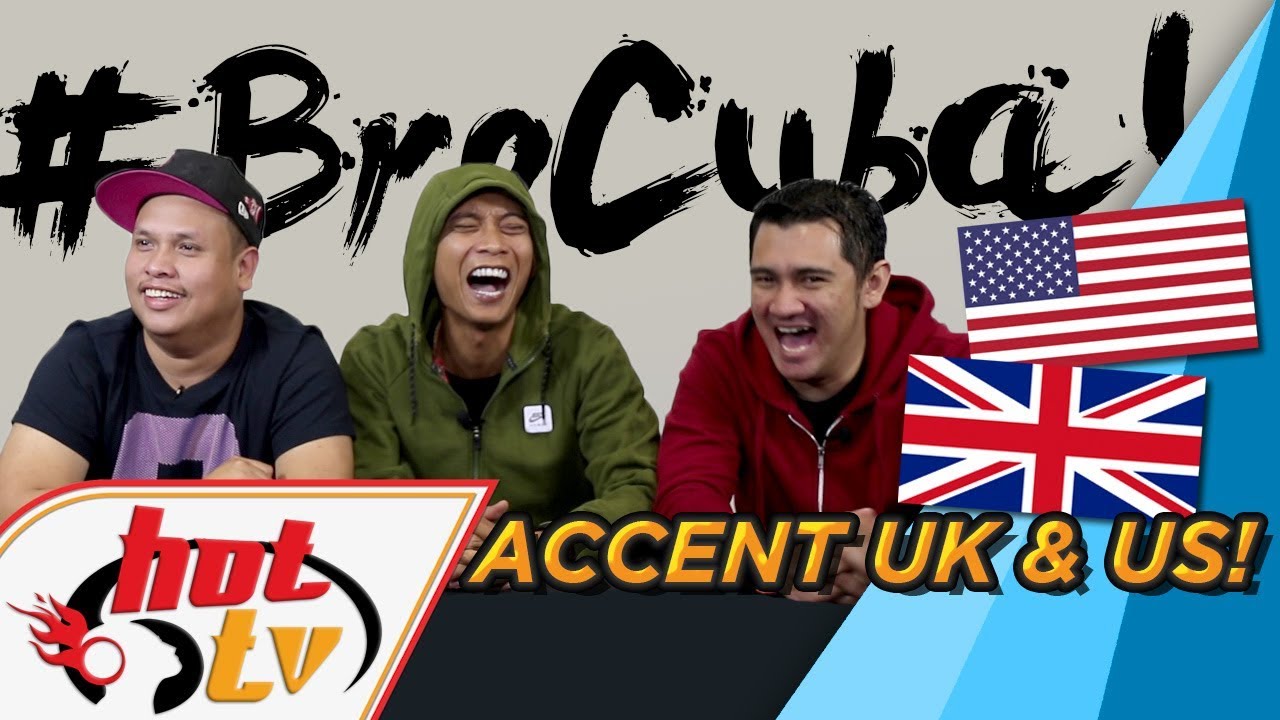 Bro Cuba : Cakap British Accent!