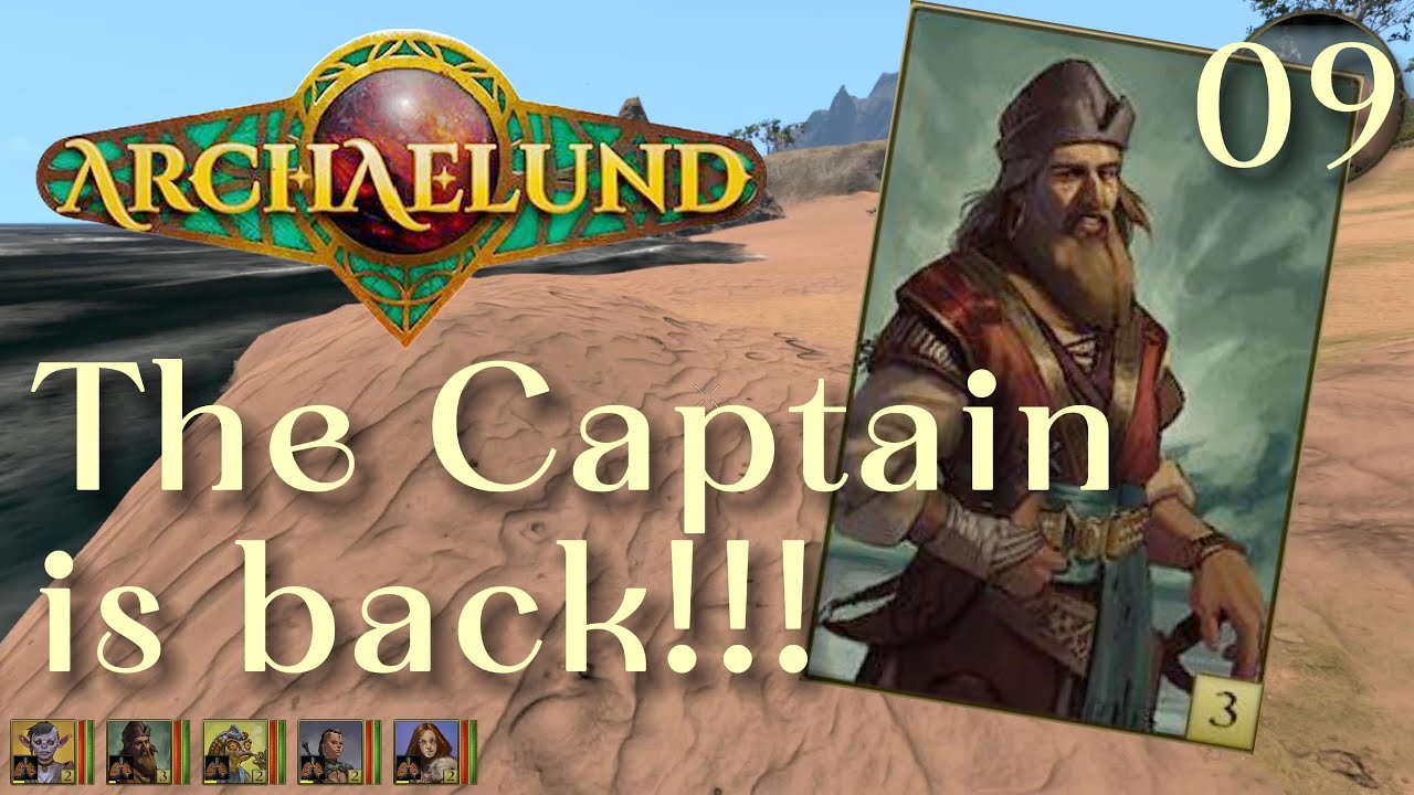 Archaelund pt. 09:  The Captain is back!!! Playthrough on a Cruel difficulty (Early Access)