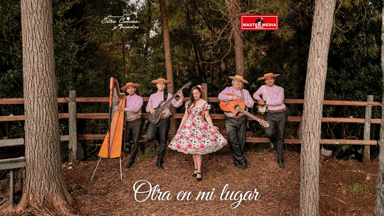 Entre Cuecas Y Tonadas - Otra En Mi Lugar