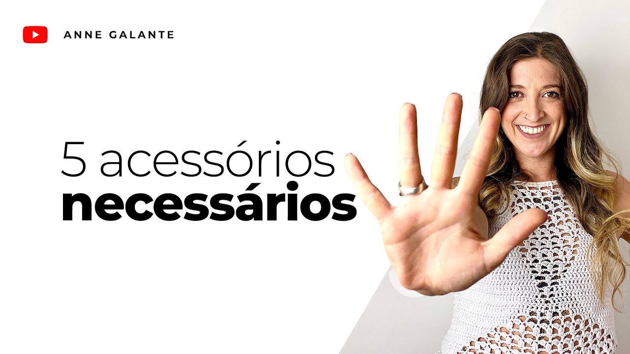 Acessórios para Crochê | 5 materiais que você tem que ter | Anne Galante