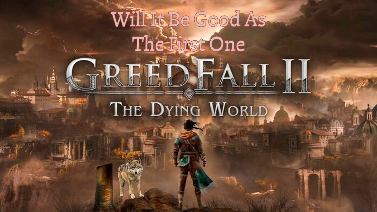 GreedFall 2: The Dying World (Let's See How This Game is)