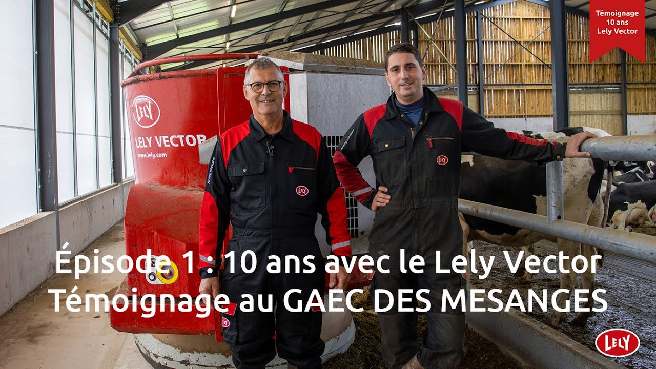 Épisode 1 : 10 ans avec le Lely Vector - Témoignage au GAEC DES MESANGES