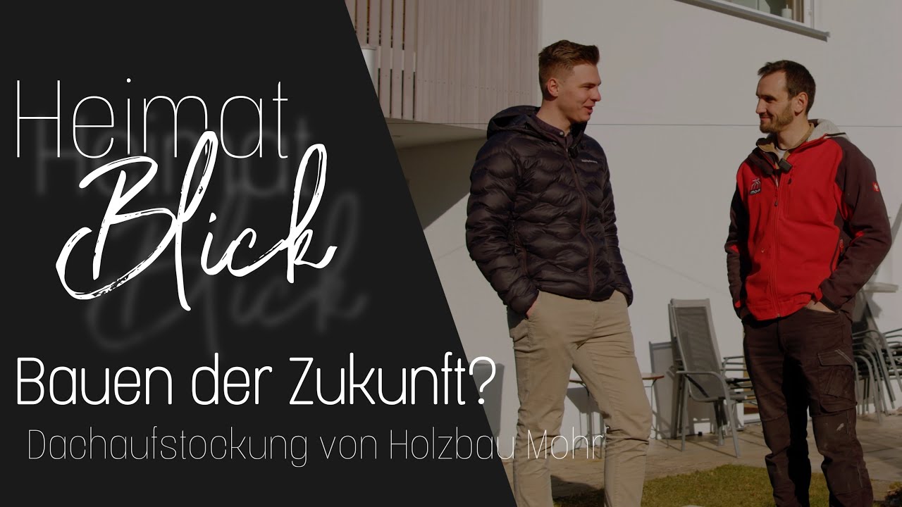 Bauen der Zukunft? I Dachaufstockung mit Holzbau Mohr