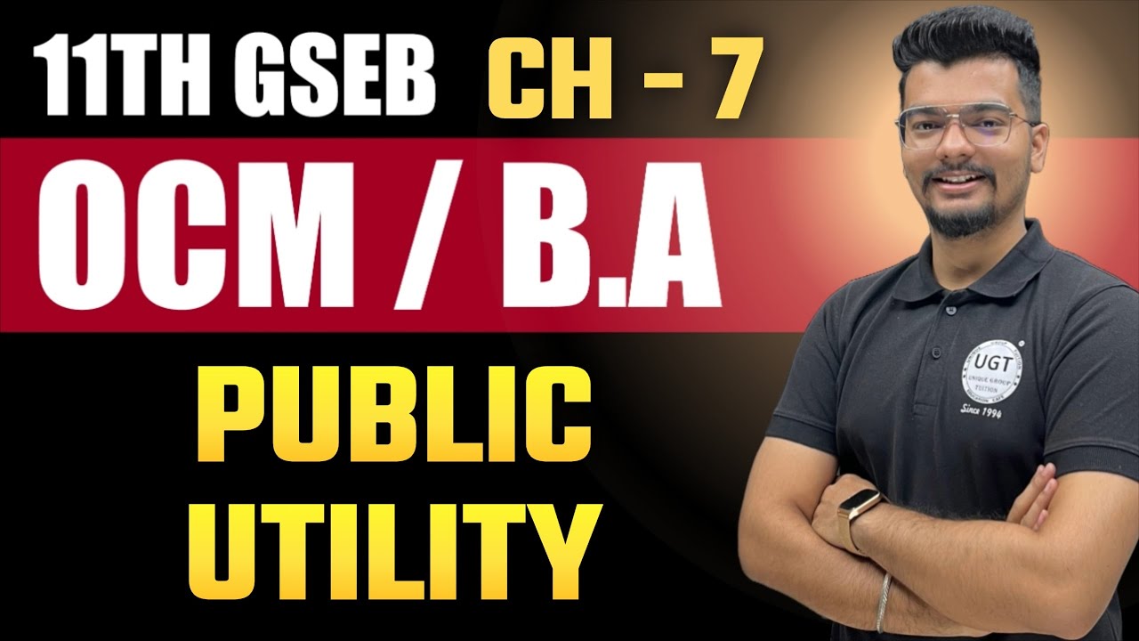 Public utility | 11th GSEB OCM | Chapter - 7 | Lecture - 13 | UGT