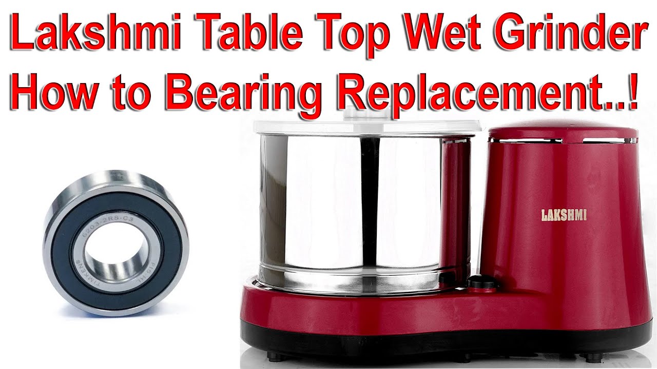 Lakshmi | Table Top Wet Grinder | How to Bearing Replacement | Step by Step | Full Review 2022