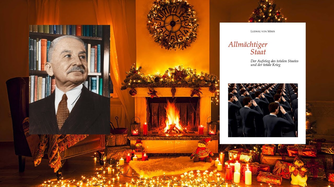 [Libertärer Adventskalender] 24. Ludwig von Mises - Allmächtiger Staat