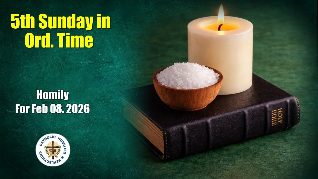 5th Sunday in Ordinary Time/ Year A/ Homily for February 08. 2026. 