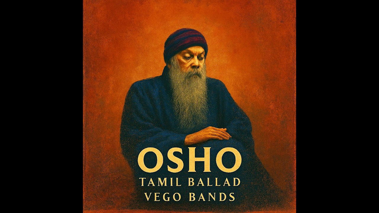 inspired by Osho Tamil ballad