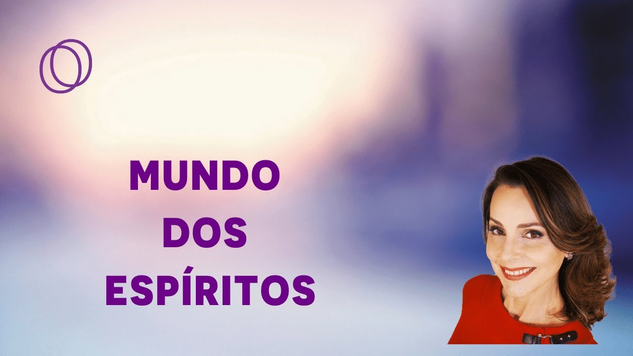 🔴 O mundo espiritual e os seus habitantes