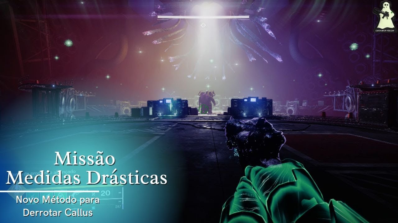 Destiny 2 - Queda da Luz - Miss&atilde;o Medidas Dr&aacute;sticas - Novo Metodo para Derrotar o Calus