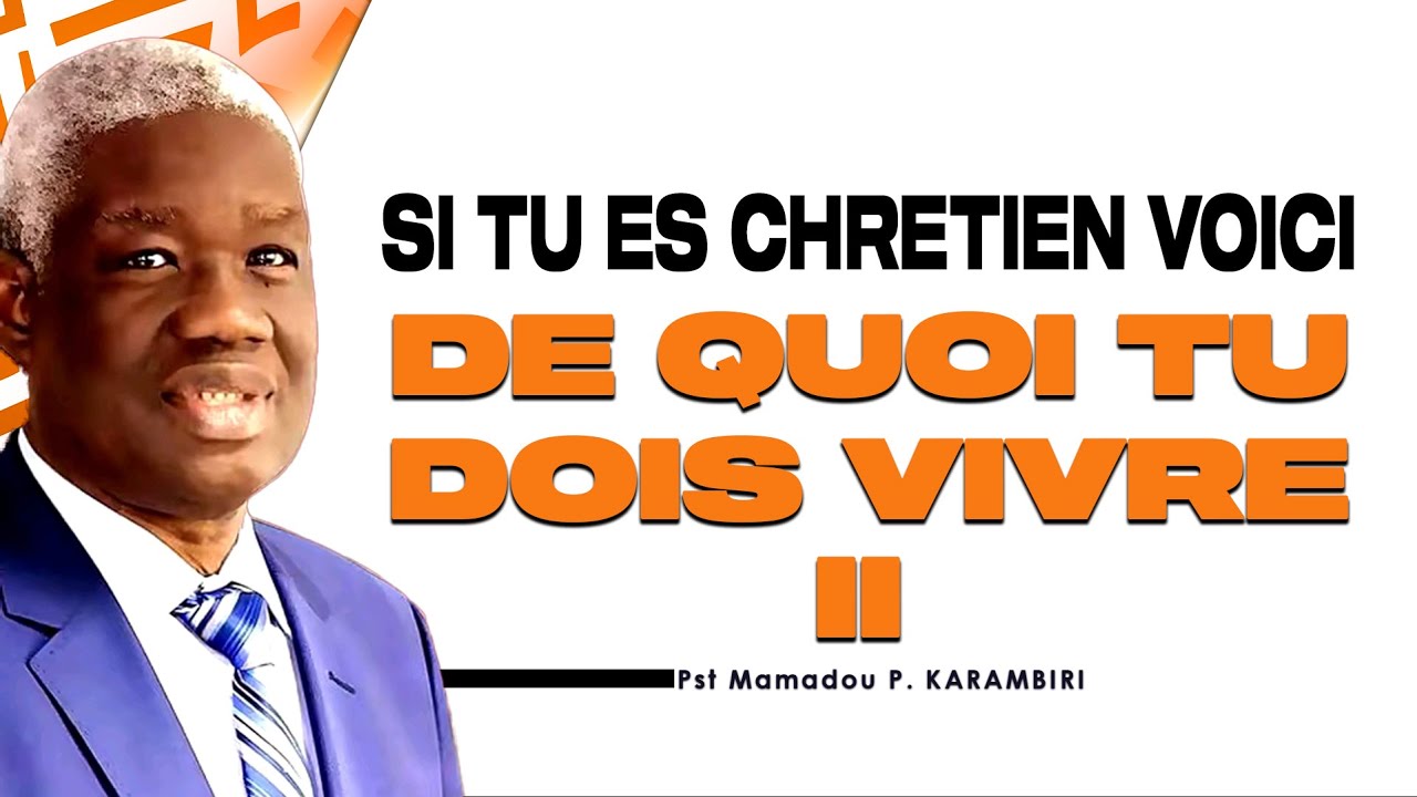 De quoi vit lechrétien? | Pst Mamadou P. KARAMBI
