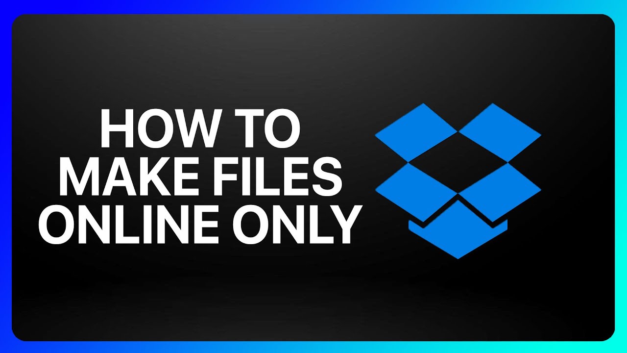 How To Make Dropbox Files Online Only Tutorial