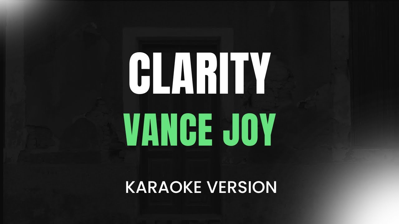 Clarity - Vance Joy (Karaoke Version)