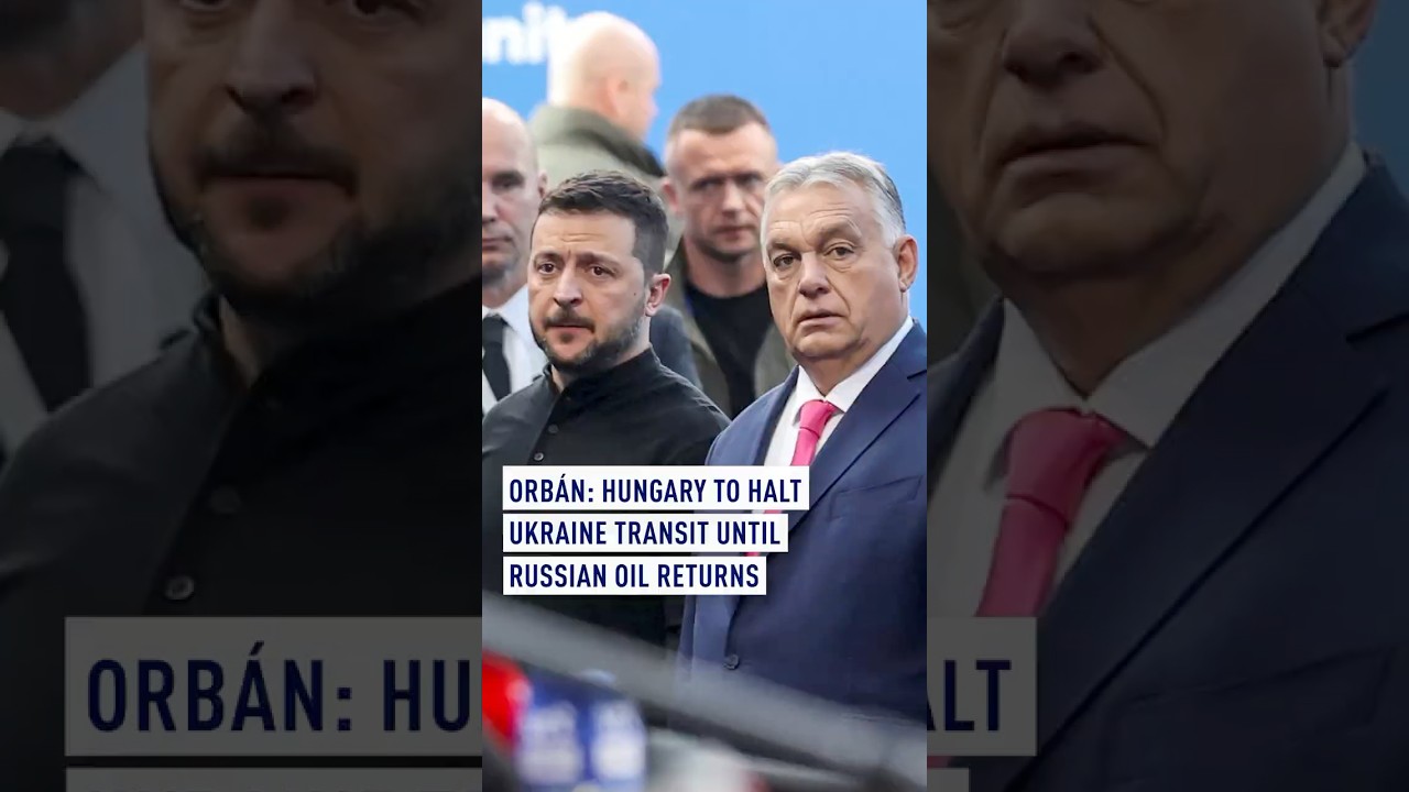 Orb&aacute;n: Hungary to Halt Ukraine Transit Until Russian Oil Returns