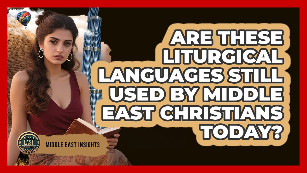 Are These Liturgical Languages Still Used By Middle East Christians Today? - Middle East Insights