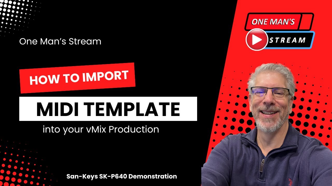 MIDI Controller Template Import In vMix | One Man's Stream Episode 121 | vMix Tutorial