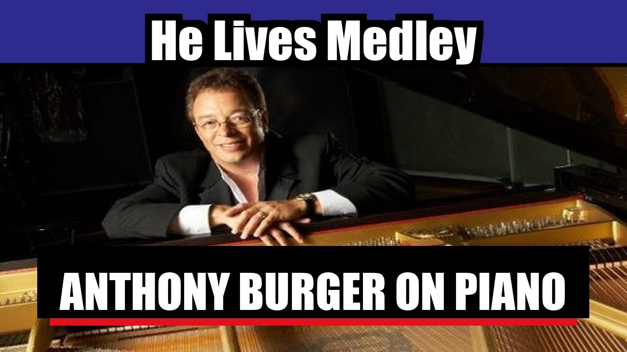 He Lives Medley - Anthony Burger Piano Solo - Gaither & The Kingsmen Quartet Pianist