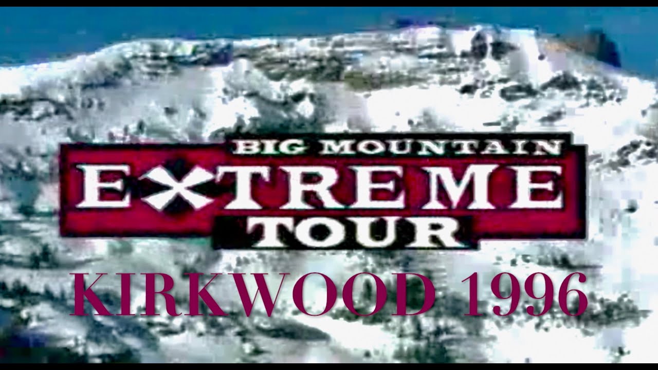Kirkwood Extremes 1996 Part 1-The Cirque Opens