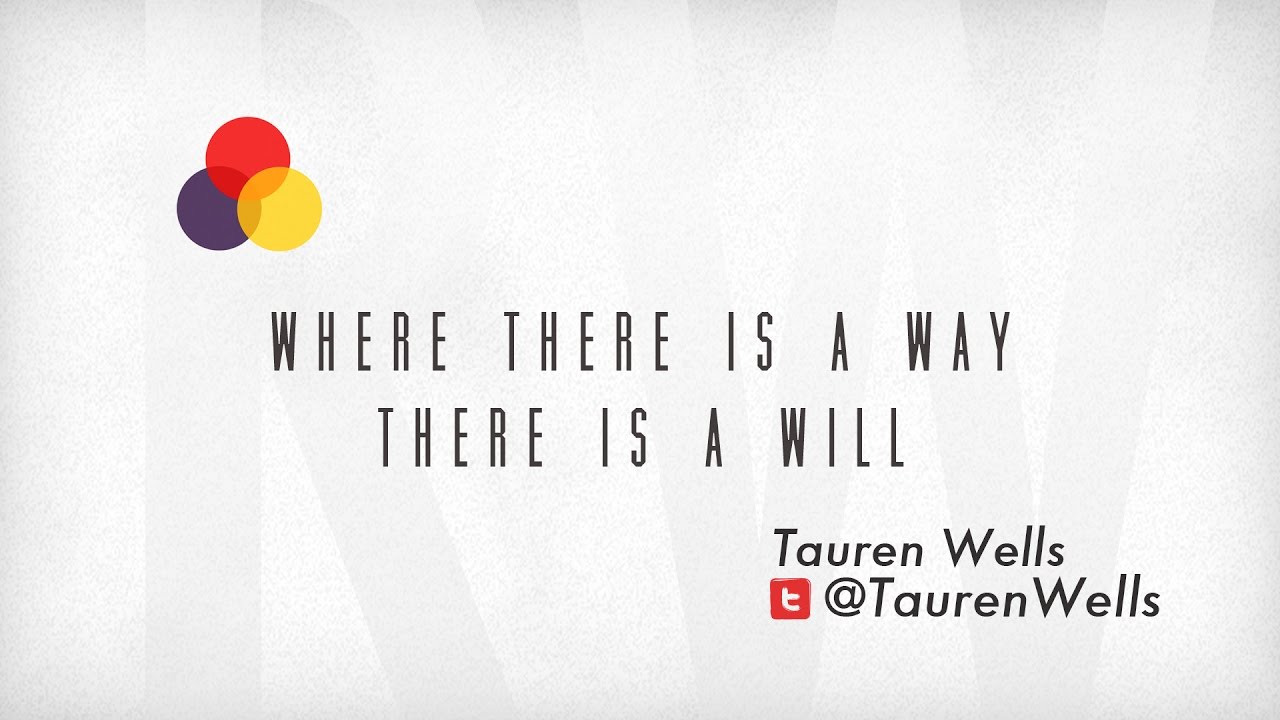Where there is a Way there is a Will - Tauren Wells
