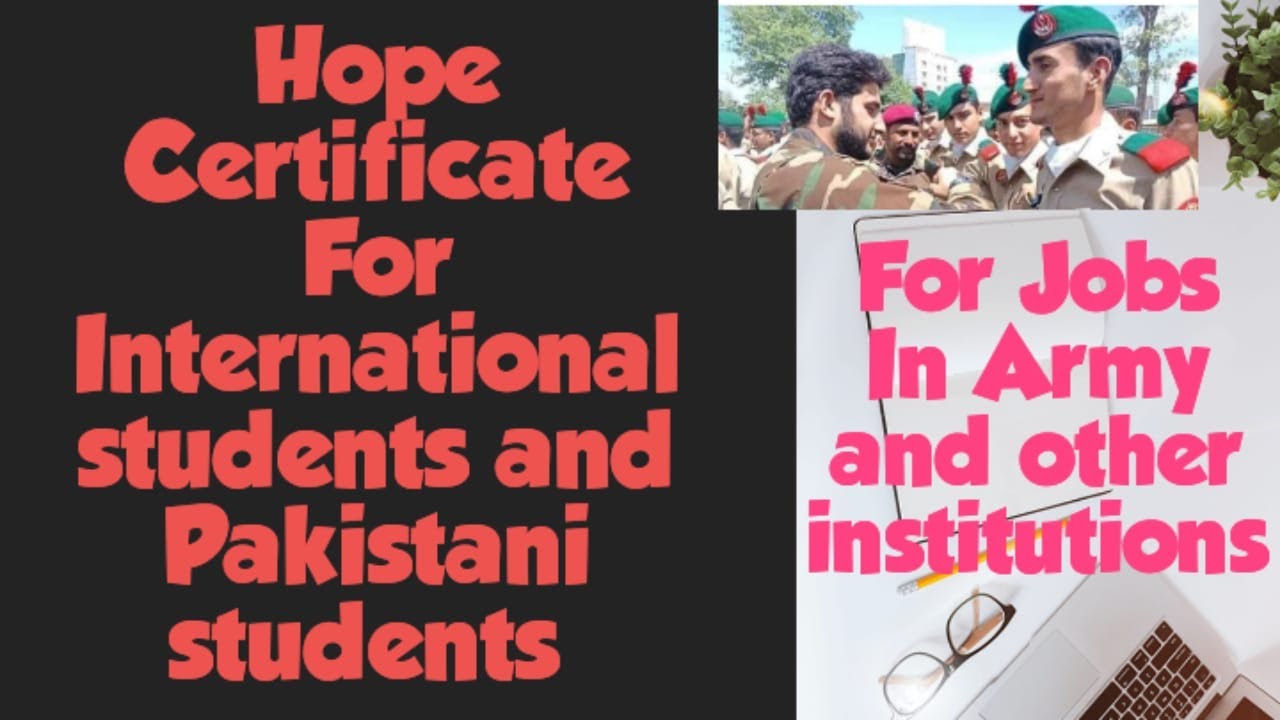 Hope certificate criteria for abroad and pakistani students to apply for Pak Army and other Govt job